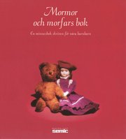 Mormor och morfars bok : en minnesbok skriven f�r v�ra barnbarn (inbunden)