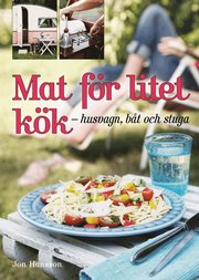 Mat f�r litet k�k : husvagn, b�t och stuga (inbunden)
