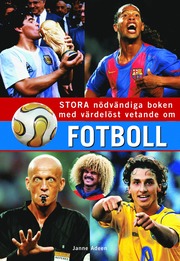 Stora nödvändiga boken med värdelöst vetande om fotboll (inbunden)