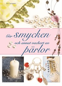 G�r smycken och annat vackert av p�rlor (inbunden)