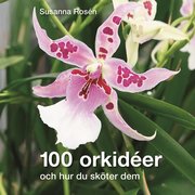 100 orkid�er : och hur du sk�ter dem