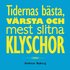 Tidernas b�sta, v�rsta och mest slitna klyschor
