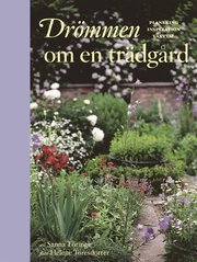 Dr�mmen om en tr�dg�rd : planering inspiration v�xtval (inbunden)