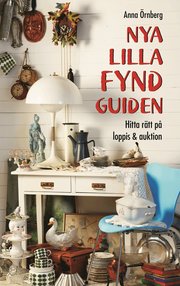 Nya lilla fyndguiden : hitta r�tt p� loppis & auktion (h�ftad)