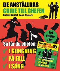 Chefens guide till de anst�llda = De anst�lldas guide till chefen (h�ftad)