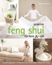 Praktisk feng shui f�r hem och sj�l (h�ftad)