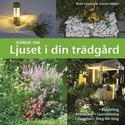 Id�bok om ljuset i din tr�dg�rd (inbunden)
