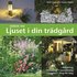 Id�bok om ljuset i din tr�dg�rd