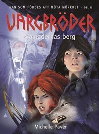 Vargbr�der. V�lnadernas berg (inbunden)