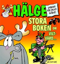H�lge : stora boken om viltv�rd (h�ftad)