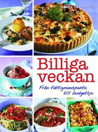 Billiga veckan : fr�n fattigmanspasta till budgetlyx (inbunden)