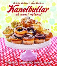 Kanelbullar : och annat nybakat (inbunden)