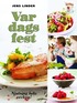 Vardagsfest : njutning hela veckan