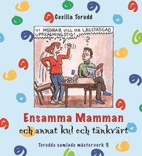 Ensamma mamman och annat kul och t�nkv�rt / Del 5 (inbunden)