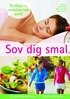 Sov dig smal