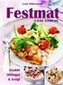 Festmat utan stress : snabbt, l�ttlagat & lyxigt