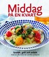 Middag p� en kvart : snabbt, gott & enkelt