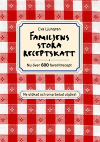 Familjens stora receptskatt : nu �ver 600 favoritrecept (h�ftad)
