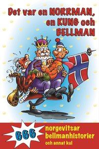 Det var en norrman, en kung och Bellman (h�ftad)
