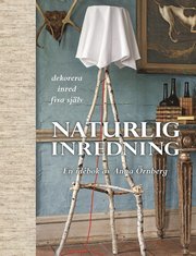 Naturlig inredning : en idébok (inbunden)