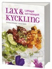 Lax och kyckling : l�ttlagat & kalasgott (inbunden)