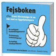 Fejsboken : eller Ernst Kirchsteiger �r nu v�n med en �ggoljetempera (pocket)
