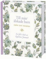 Till mitt �lskade barn : fr�n din mamma