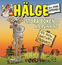 H�lge : stora boken om �tervinning (h�ftad)