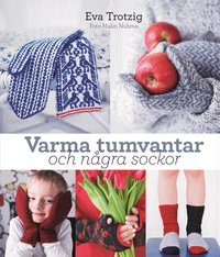 Varma tumvantar och n�gra sockor (inbunden)