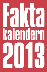 Faktakalendern 2013 (h�ftad)