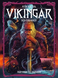 Vikingar - den stora boken : frn Birka till Ragnark