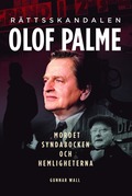 Rttsskandalen Olof Palme : mordet, syndabocken och hemligheterna