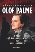 Rttsskandalen Olof Palme : mordet, syndabocken och hemligheterna