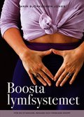 Boosta lymfsystemet : f�r en starkare, renare och friskare kropp