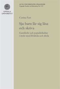 Sju barn l�r sig l�sa och skriva : familjeliv och popul�rkultur i m�te med f�rskola och skola (h�ftad)