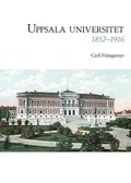 Uppsala universitet 1852-1916, Vol. 1