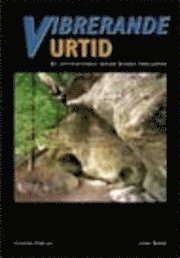 Vibrerande urtid : en uppt�cktsresa genom Sk�nes �rmiljoner (inbunden)