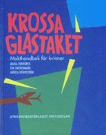 Krossa glastaket - makthandbok (inbunden)