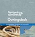 Navigering och sj�manskap �vningsbok  [Rev uppl 201109]