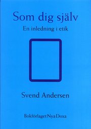 Som dig sj�lv : En inledning i etik (h�ftad)