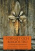 F�rnuft och religi�s tro : En inledning till religionsfilosofin