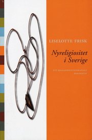Nyreligiositet i Sverige : Ett religionsvetenskapligt perspektiv (h�ftad)