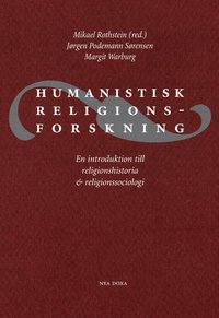 Humanistisk religionsforskning : En introduktion till religionshistoria och religionssociologi (h�ftad)