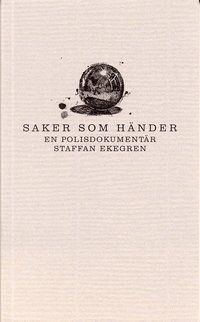 Saker som h�nder : En polisdokument�r (h�ftad)