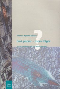 Sm� platser - stora fr�gor : En introduktion till socialantropologi (h�ftad)