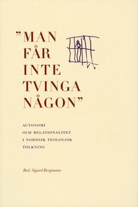 Man f�r inte tvinga n�gon : Autonomi och relationalitet (inbunden)