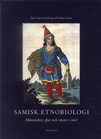 Samisk etnobiologi : M�nniskor, djur och v�xter i norr (inbunden)