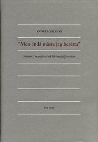 Men �nd� m�ste jag ber�tta : Studier i skandinavisk f�rintelselitteratur (inbunden)