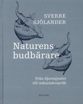 Naturens Budbrare : Frn Djursignaler Till Mnniskosprk