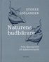 Naturens Budb�rare : Fr�n Djursignaler Till M�nniskospr�k